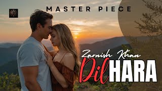 Dil Hara | video song| official music| Zarnish Khan