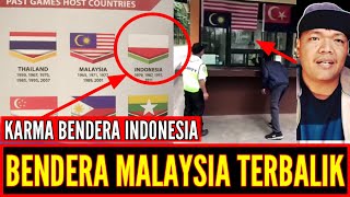 KARMA MALAYSIA PERNAH BALIK BENDERA INDONESIA ? HARI MERDEKA MALAYSIA, APA BENAR ?