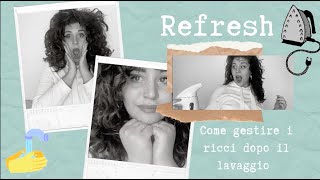 CURLY GIRL METHOD: REFRESH in 10 minuti? Si PUO' !!!