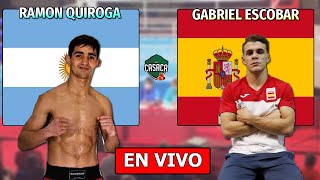 🚨 RAMON QUIROGA vs GABRIEL ESCOBAR EN VIVO🥊 BOXEO OLÍMPICO  RELATO EMOCIONANTE