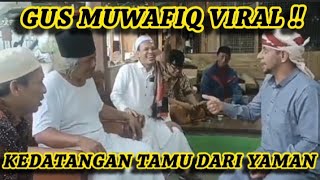 Gus muwafiq viral ‼️ kedatangan tamu dari Yaman #gusmuwaffiq #gusmuwafiq #viralvideo