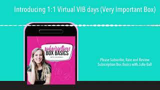 Introducing 1:1 Virtual VIB days (Very Important Box)