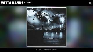 Yatta Bandz - Rescue (Official Audio)