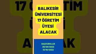 BALIKESİR ÜNİVERSİTESİ 17 ÖĞRETİM ÜYESİ ALACAK ! #kamupersonelalimi #memuralımı #bilgi