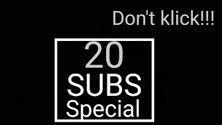 20 SUBSCRIBERS Special =)