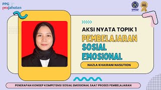 Aksi Nyata Topik 1 Pembelajaran Sosial Emosional - Video Penerapan Konsep Kompetensi Sosial Emosiona