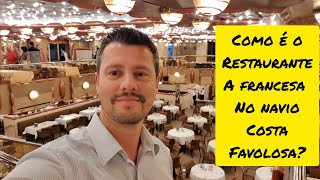 Como é o restaurante à francesa do Costa Favolosa?