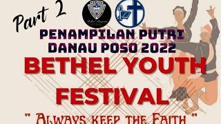 penampilan putri DANAU POSO 2022 di BETHEL YOUTH FESTIVAL part 2