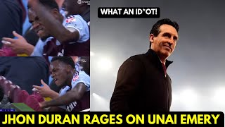 Jhon Duran RAGES on Unai Emery and hit his team-mate’s chair!