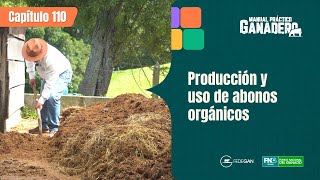 Cap 110 - Producción y uso de abonos orgánicos #manualpracticoganadero