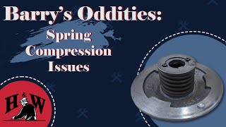 Barry's Oddities - Spring Compression Issues