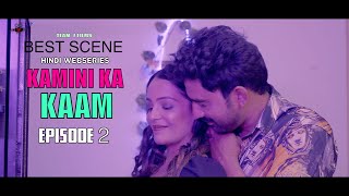 BEST SCENES | KAMINI KA KAAM | EPISODE 2| Hindi Webseries 2024 | Latest Hindi Webseries