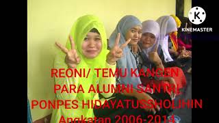 REONI ALUMNI SANTRI YKS HIDAYATUSSHOLIHIN Angkatan 2006-2014.