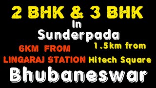 2 Bhk & 3 Bhk flats in Sunderpada | 1.5km from Hitech Square | 6km from Lingaraj Stn | #Bhubaneswar