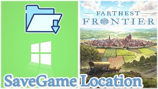 Farthest Frontier PC Game `| SaveGame Location `| Windows 11