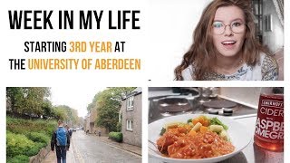 A WEEK IN MY LIFE / Starting 3rd Year at the University of Aberdeen