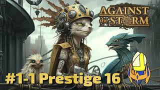 Against the Storm (Prestige 16) - Run 1, Part 1