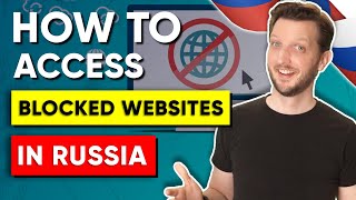 How to Access Blocked Websites in Russia in 2024