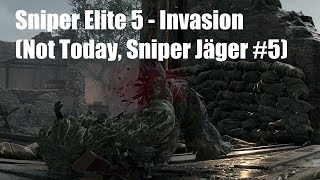 Sniper Elite 5 - Invasion (Not Today, Sniper Jäger #5)