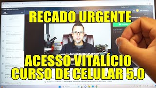 RECADO URGENTE ALUNOS DO CURSO DE CELULAR ATUALIZAÇÃO 5.0