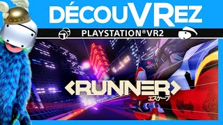 DécouVRez : RUNNER sur PS VR2 | Ce jeu est FOU et FUN | Akira Style | VR Singe