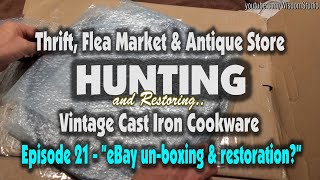 S1E21: eBay Un-Boxing & Restoration -  Thrift Flea Market & Antique Hunting