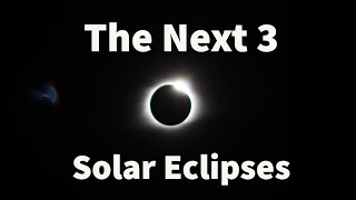 The Next 3 Solar Eclipses: When, Where, and how to view them safely