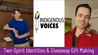 Indigenous Voices: Two-Spirit Identities & Giveaway Gift Making (Grades 7-12). Season 2, Episode 8