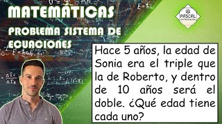 Matemáticas | ESO | Problema Sistema de Ecuaciones | Calcular Edad Relacionando Edad Antes y Después