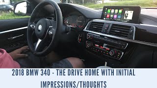 Driving my 2018 BMW 340i xDrive home!