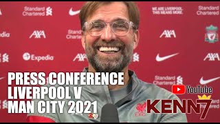 Pre Match Press Conference Liverpool v Man City 2021