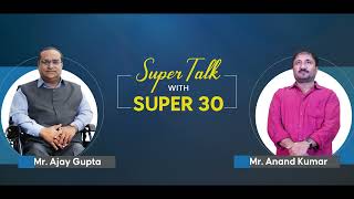 Super Talk With Super-30 Anand Kumar | Candid Interview by Ajay Gupta