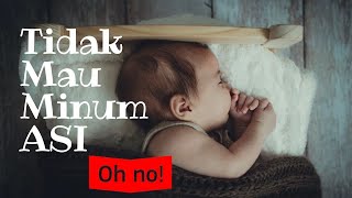 Penyebab bayi tidak mau minum ASI - Seputar Susu