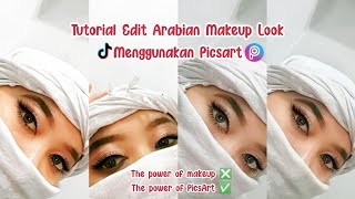 VIRAL - TUTORIAL MAKEUP ARABIAN LOOK PAKAI APLIKASI PICSART🔥