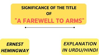 Significance of the title of The Farewell To Arms || Implication || Ernest Hemingway ||