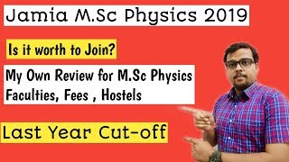 JMI M.Sc Physics 2019 | Fees | Hostel | Faculties | Last Year Cut off 2018| is it worth to Join?