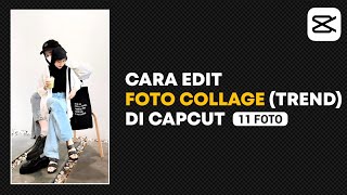 Edit Foto di Capcut Bertumpuk (Foto Collage)