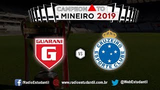 GUARANI x CRUZEIRO | CAMPEONATO MINEIRO 2019 | MINEIRO | FUTEBOL AO VIVO | NARRAÇÃO HD