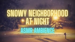 Snowy Neighborhood at Night - ASMR Ambience