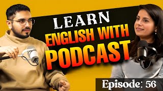 Learn English with Podcast | Podcast For English Fluency | Episode 56 |