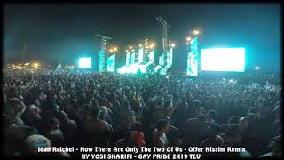 Idan Raichel - Now There Are Only The Two Of Us - Offer Nissim Remix 15/6/19