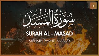 Surat Al-Masad (The Palm Fiber, Flame) | Mishary Rashid Alafasy | مشاري بن راشد العفاسي | سورة المسد