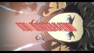 Fonto - Trust Nobody ft. SoFaygo (AMV/FLOW EDIT) 4K