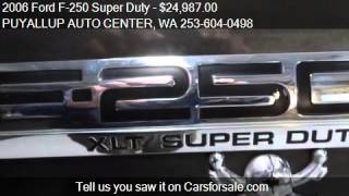 2006 Ford F-250 Super Duty XLT for sale in PUYALLUP, WA 9837