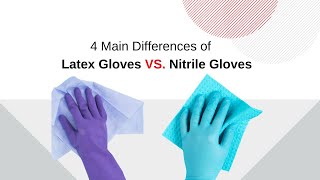 4 Main Differences of Latex Gloves vs. Nitrile Gloves