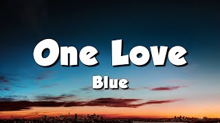 Blue - One Love (Lyrics)