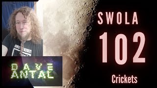 SWOLA 102 - Crickets - #swola102