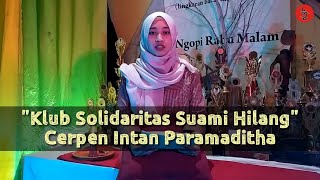 Baca Cerpen Intan Paramaditha-1 | Klub Solidaritas Suami Hilang | Iis Taulyda | Lingkar Jenar