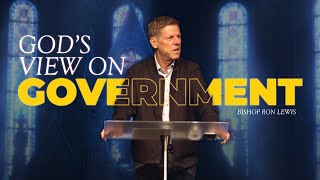 God's View On Government | Bishop Ron Lewis