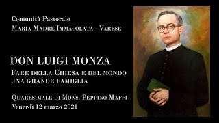 Don Luigi Monza - Fare della Chiesa e del mondo una grande famiglia.